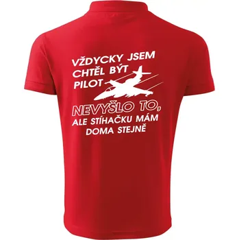 Pánská košile Chtěl jsem být pilot stíhačku mám doma - Polokošile pánská Pique Polo 203 - L ( Červená )