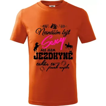 Nesnáším být sexy - jezdkyně - Tričko dětské bavlněné - 104-110cm / 3-4 roky ( Oranžová )
