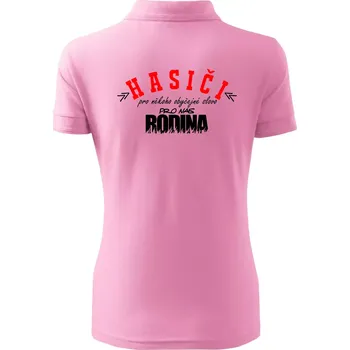 Hasiči, pro někoho obyčejné slovo, pro nás rodina - Polokošile dámská Pique Polo - 3XL ( Růžová )