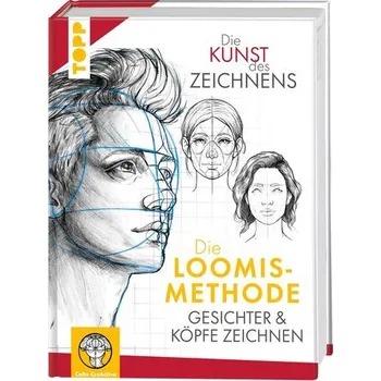 Encyklopedie Die Kunst des Zeichnens. Die Loomis-Methode. Gesichter & Köpfe zeichnen - Zurowetz, Maria Ellen Karin