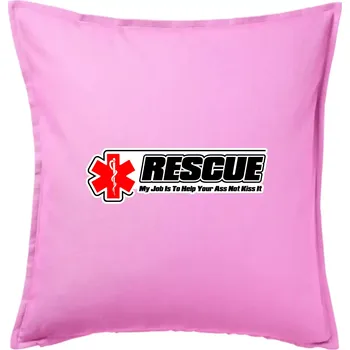 Polštář Rescue My Job Is To Help Your Ass Not Kiss It - Polštář 50x50 - 50x50 - Pouze potah ( Růžová )