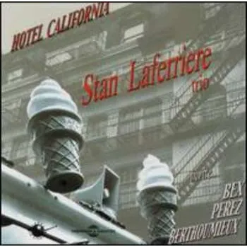 Zahraniční hudba CD Stan Laferrière Trio: Hotel California 2015