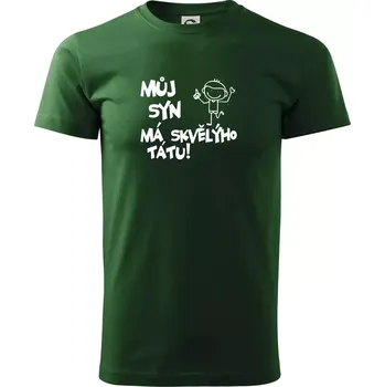 Můj syn má skvělýho tátu - Triko extra velké (5-8XL) - 7XL ( Lahvově zelená )