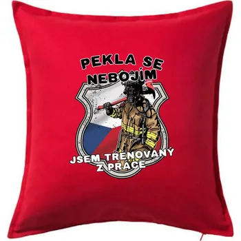 Polštář Hasič jsem trénovaný z práce - Polštář 50x50 - 50x50 - Pouze potah ( Červená )