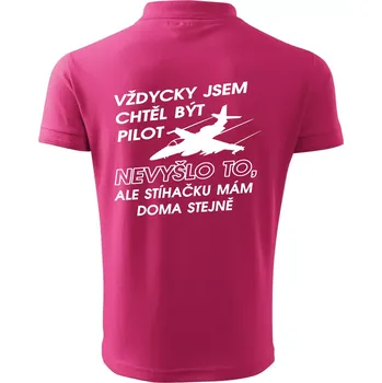 Pánská košile Chtěl jsem být pilot stíhačku mám doma - Polokošile pánská Pique Polo 203 - XL ( Purpurová )