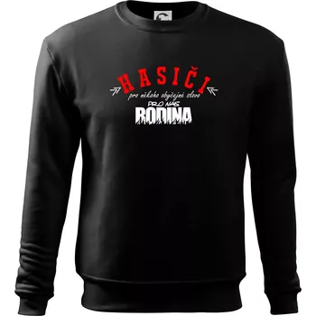 Chlapecké tričko Hasiči, pro někoho obyčejné slovo, pro nás rodina - Mikina Essential dětská - 158 cm/12 let ( Černá )