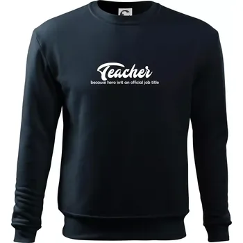 Pánská mikina Teacher title - Mikina Essential pánská - 2XL ( Námořní modrá (velmi tmavá - téměř černá) )