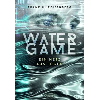 Water Game - Ein Netz aus Lügen - Reifenberg, Frank Maria