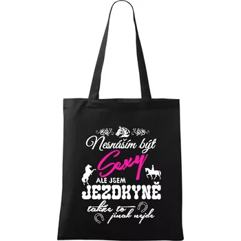 Nesnáším být sexy - jezdkyně - Taška bavlněná - 42 x 38 cm ( Černá )