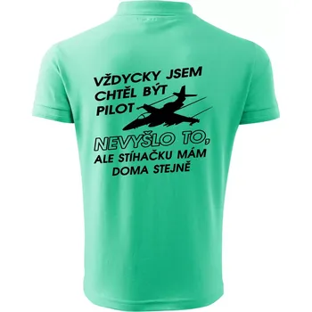 Pánská košile Chtěl jsem být pilot stíhačku mám doma - Polokošile pánská Pique Polo 203 - 4XL ( Mátová )