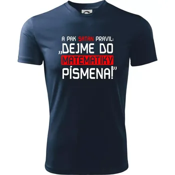 Chlapecké oblečení A pak satan pravil dejme do matematiky písmena - Dětské triko sportovní (dresovina) - 158 cm/12 let ( Námořní modrá (velmi tmavá - téměř černá) )