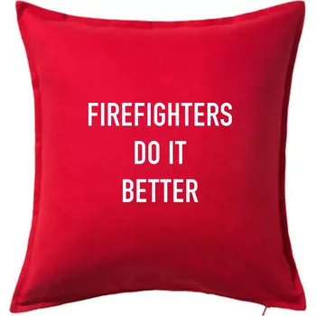 Polštář Firefighters Do It Better - Polštář 50x50 - 50x50 - Pouze potah ( Červená )