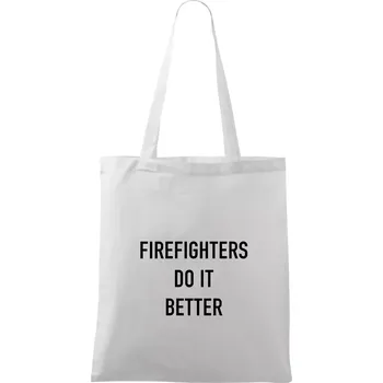 Firefighters Do It Better - Taška bavlněná - 42 x 38 cm ( Bílá )