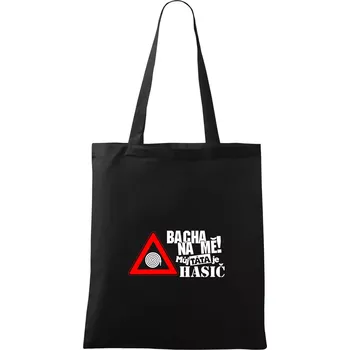 Nákupní taška Bacha na mě! Můj táta je hasič - Taška bavlněná - 42 x 38 cm ( Černá )