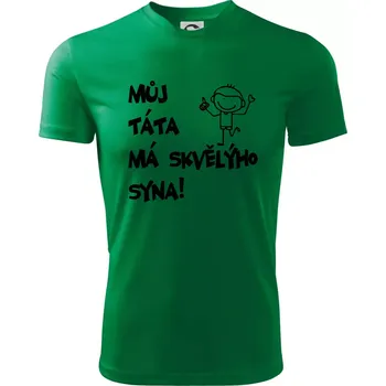 Chlapecké tričko Můj táta má skvělýho syna - Dětské triko sportovní (dresovina) - 134 cm/8 let ( Středně zelená )