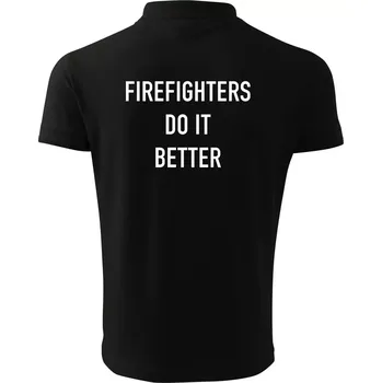 Pánská košile Firefighters Do It Better - Polokošile pánská Pique Polo 203 - 5XL ( Černá )