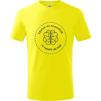 Chlapecké tričko Idiotovi nic nevysvětlíš, ale on vysvětlí vše tobě - Tričko dětské bavlněné - 98 cm / 2 roky ( Citrónová )