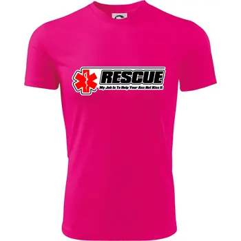 Chlapecké oblečení Rescue My Job Is To Help Your Ass Not Kiss It - Dětské triko sportovní (dresovina) - 134 cm/8 let ( Neon Pink )