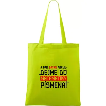 A pak satan pravil dejme do matematiky písmena - Taška bavlněná - 42 x 38 cm ( Limetková )