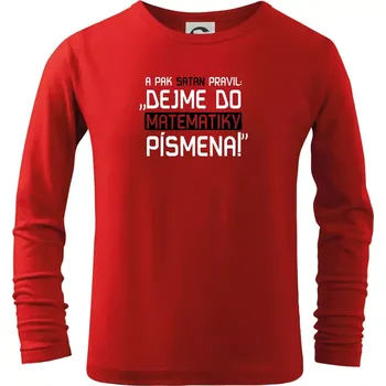 Chlapecké tričko A pak satan pravil dejme do matematiky písmena - Triko dětské Long Sleeve - 122 cm/6 let ( Červená )