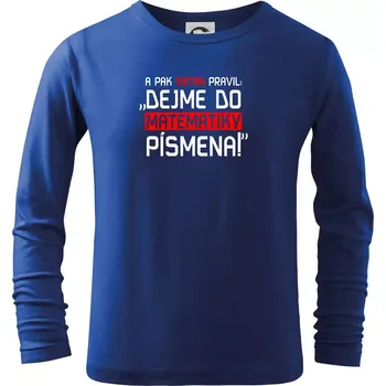Chlapecké tričko A pak satan pravil dejme do matematiky písmena - Triko dětské Long Sleeve - 122 cm/6 let ( Královská modrá )