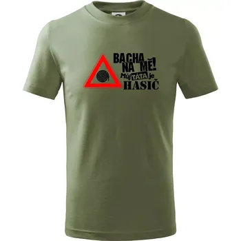 Chlapecké oblečení Bacha na mě! Můj táta je hasič - Tričko dětské bavlněné - 98 cm / 2 roky ( Khaki )