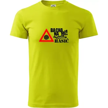 Bacha na mě! Můj táta je hasič - Klasické pánské triko vyšší gramáže - XS ( Limetková )