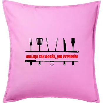 Polštář Griluju tak dobře, jak vypadám - Polštář 50x50 - 50x50 - Pouze potah ( Růžová )