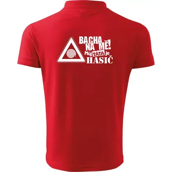 Pánská košile Bacha na mě! Můj táta je hasič - Polokošile pánská Pique Polo 203 - S ( Červená )