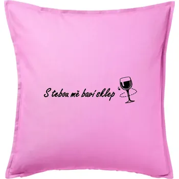 Polštář S tebou mě baví sklep - Polštář 50x50 - 50x50 - Pouze potah ( Růžová )