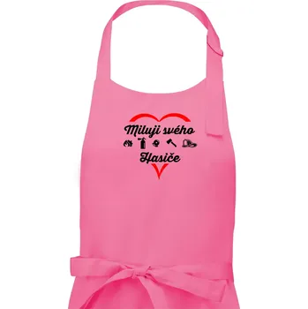 Kuchyňská zástěra Miluji svého hasiče - Dámská zástěra na vaření - Univerzální velikost ( Růžová )
