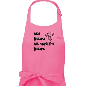 Kuchyňská zástěra Můj brácha má skvělýho bráchu - Pánská zástěra na vaření - Univerzální velikost ( Růžová )