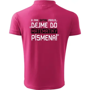 Pánská košile A pak satan pravil dejme do matematiky písmena - Polokošile pánská Pique Polo 203 - 4XL ( Purpurová )