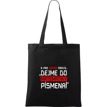 A pak satan pravil dejme do matematiky písmena - Taška bavlněná - 42 x 38 cm ( Černá )