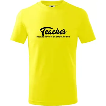 Chlapecké tričko Teacher title - Tričko dětské bavlněné - 98 cm / 2 roky ( Citrónová )