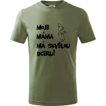 Moje máma má skvělou dceru - Tričko dětské bavlněné - 158 cm/12 let ( Khaki )