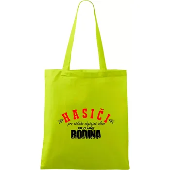 Hasiči, pro někoho obyčejné slovo, pro nás rodina - Taška bavlněná - 42 x 38 cm ( Limetková )