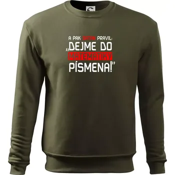 Chlapecké tričko A pak satan pravil dejme do matematiky písmena - Mikina Essential dětská - 158 cm/12 let ( Military )