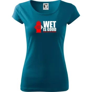 Wet is good - Dámské triko Pure - S ( Petrolejová )