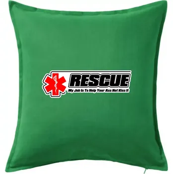 Polštář Rescue My Job Is To Help Your Ass Not Kiss It - Polštář 50x50 - 50x50 - Pouze potah ( Středně zelená )