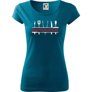 Dámské tričko Griluju tak dobře, jak vypadám - Dámské triko Pure - S ( Petrolejová )