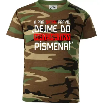 Chlapecké oblečení A pak satan pravil dejme do matematiky písmena - Dětské maskáčové triko - 122 cm/6 let ( Hnědý maskáč )