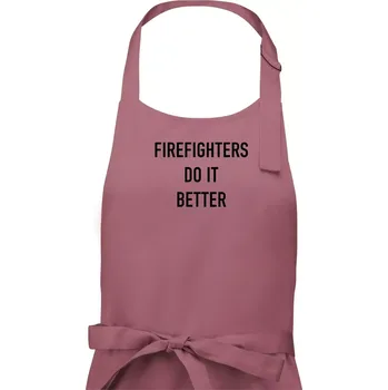 Kuchyňská zástěra Firefighters Do It Better - Dámská zástěra na vaření - Univerzální velikost ( Starorůžová )