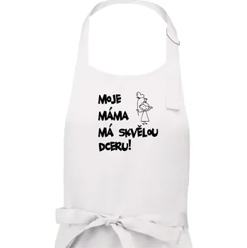Kuchyňská zástěra Moje máma má skvělou dceru - Dámská zástěra na vaření - Univerzální velikost ( Bílá )