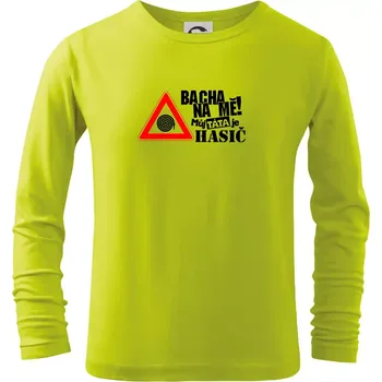 Dětská móda Bacha na mě! Můj táta je hasič - Triko dětské Long Sleeve - 158 cm/12 let ( Limetková )