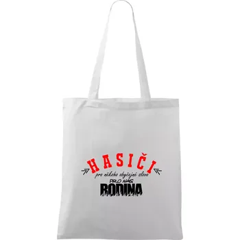 Hasiči, pro někoho obyčejné slovo, pro nás rodina - Taška bavlněná - 42 x 38 cm ( Bílá )