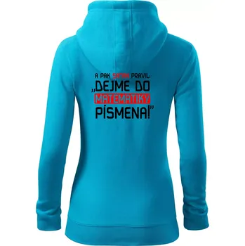 Dámská mikina A pak satan pravil dejme do matematiky písmena - Dámská mikina trendy zipper s kapucí - XL ( Světlý tyrkys )