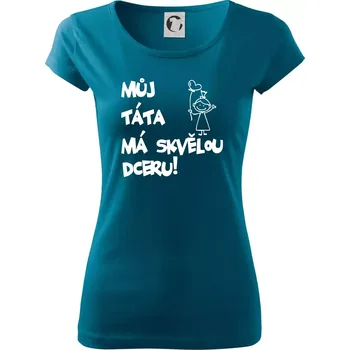 Dámské tričko Můj táta má skvělou dceru - Dámské triko Pure - L ( Petrolejová )
