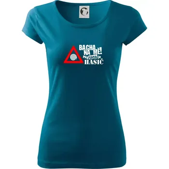 Dámské tričko Bacha na mě! Můj táta je hasič - Dámské triko Pure - 2XL ( Petrolejová )