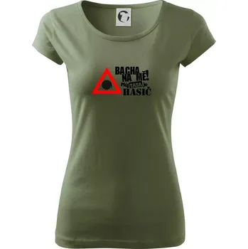 Dámské tričko Bacha na mě! Můj táta je hasič - Dámské triko Pure - XS ( Khaki )